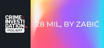 28 mil, by zabić S1E2