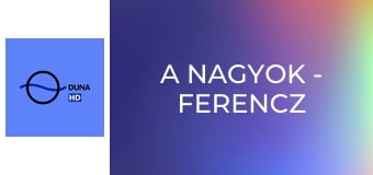 A Nagyok - Ferencz Orsolya
