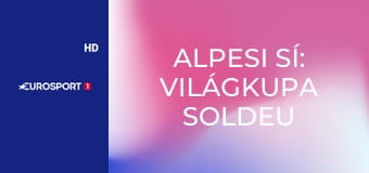 Alpesi sí: Világkupa Soldeu nők - Szuperóriás-műlesiklás