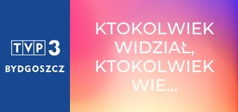 Ktokolwiek widział, ktokolwiek wie... E388