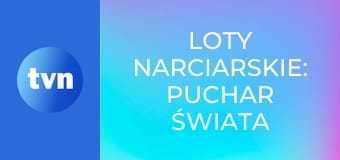 Loty narciarskie: Puchar Świata mężczyzn w Planicy