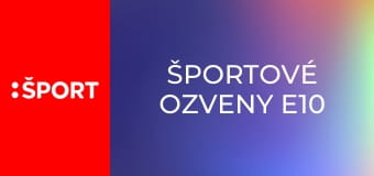 Športové ozveny E10