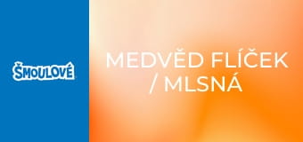 Medvěd Flíček / Mlsná Šmoulinka