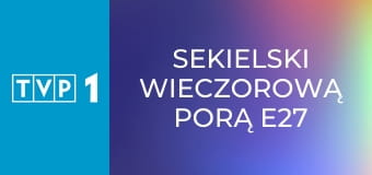 Sekielski wieczorową porą E27