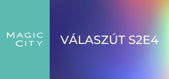 Válaszút S2E4