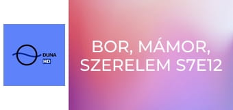 Bor, mámor, szerelem S7E12