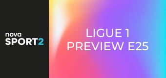 Ligue 1 Preview E25