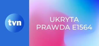 Ukryta prawda E1564