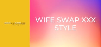 Wife Swap Xxx Style