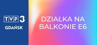 Działka na balkonie E6