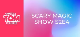 Scary Magic Show S2E4