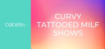 Curvy tattooed MILF shows her worth E1351