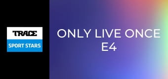 Only Live Once E4 - FMX Freestyle