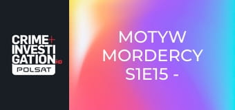 Motyw mordercy S1E15 - Snajper z Teksasu