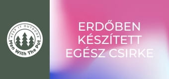 Erdőben készített egész csirke