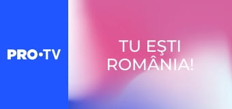 Tu eşti România!