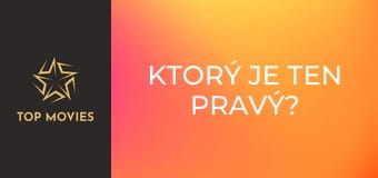 Ktorý je ten pravý?