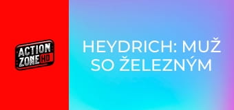 Heydrich: Muž so železným srdcom