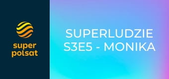 SuperLudzie S3E5 - Monika Jaworska, Turmageddon