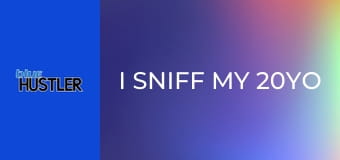 I Sniff My 20YO Stepdaughter's Pantys