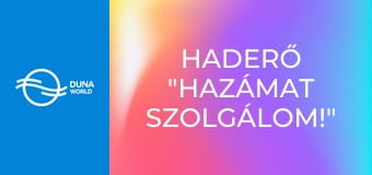 hadERŐ "Hazámat szolgálom!"