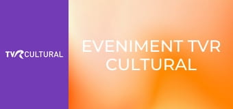 Eveniment TVR Cultural