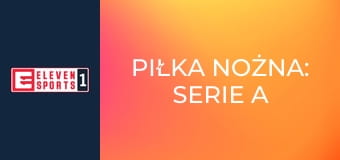 Piłka nożna: Serie A Enilive