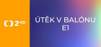 Útěk v balónu E1 - Odjet za každou cenu