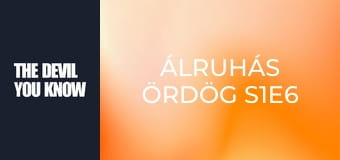 Álruhás ördög S1E6