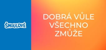 Dobrá vůle všechno zmůže / Nešika