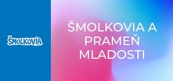 Šmolkovia A Prameň Mladosti / Šmolkovia A Prameň Mladosti