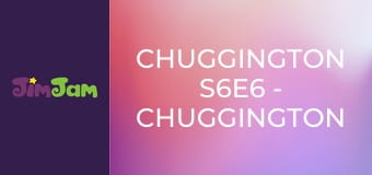 Chuggington S6E6 - Chuggington Pályaudvar Chuggington S6E6 - Chuggington Pályaudvar