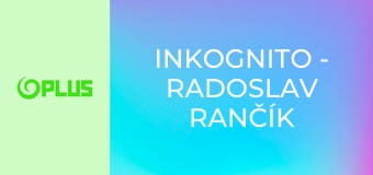 Inkognito - Radoslav Rančík