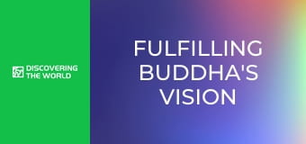 Fulfilling Buddha's Vision