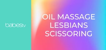 Oil Massage Lesbians Scissoring E82