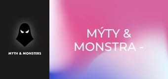 Mýty & Monstra - Epizoda 6