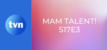 Mam Talent! S17E3