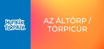 Az áltörp / Törpicúr