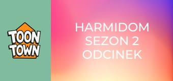 Harmidom Sezon 2 Odcinek 20