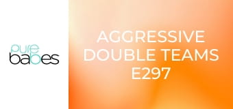 Aggressive Double Teams E297