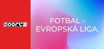 Fotbal - Evropská liga, Ligová fáze, repríza, HD