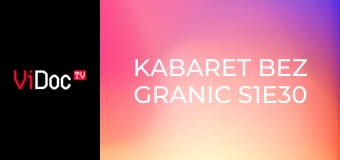 Kabaret bez granic S1E30