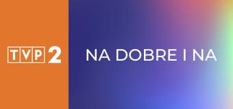 Na dobre i na złe E975 - Rzeczy, na które nie mamy wpływu