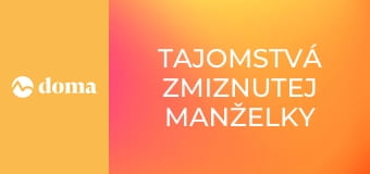 Tajomstvá zmiznutej manželky