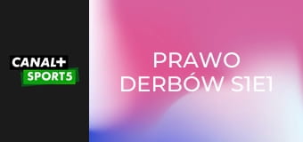 Prawo derbów S1E1