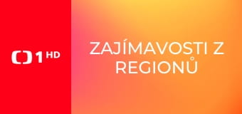 Zajímavosti z regionů