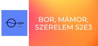 Bor, mámor, szerelem S2E3