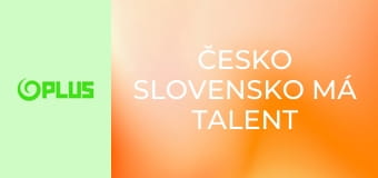 Česko Slovensko má talent
