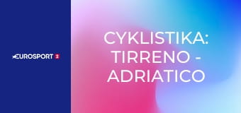 Cyklistika: Tirreno - Adriatico