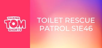Toilet Rescue Patrol S1E46